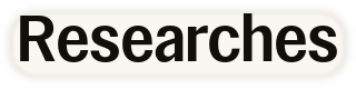 Researches